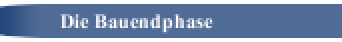 Die Bauendphase